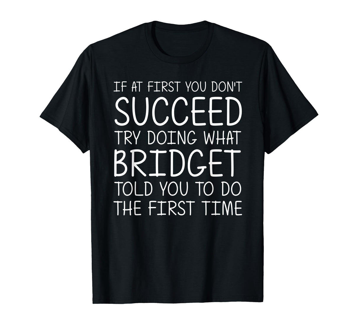 BRIDGET Gift Name Personalized Birthday Funny Christmas Joke T-Shirt
