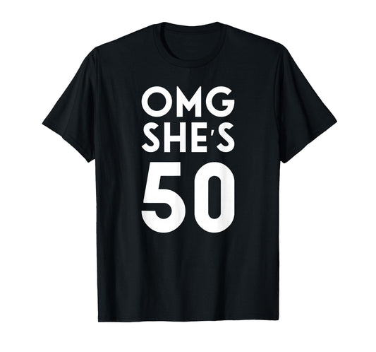 OMG She's 50 T-Shirt 50th Birthday Shirt for Family Group T-Shirt