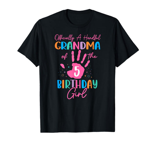 Officially A Handful Grandma Of The Birthday Girl 5 Year Old T-Shirt