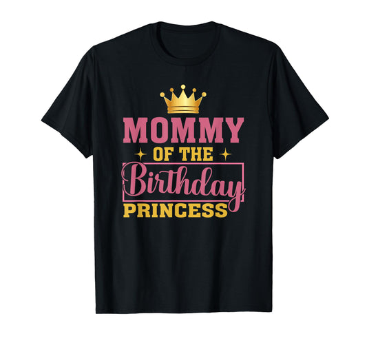 Mommy Of The Birthday Princess Birthday Girl Kid Family T-Shirt