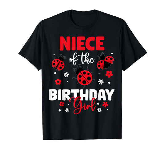 Niece Of The Birthday Girl Family Ladybug Birthday T-Shirt