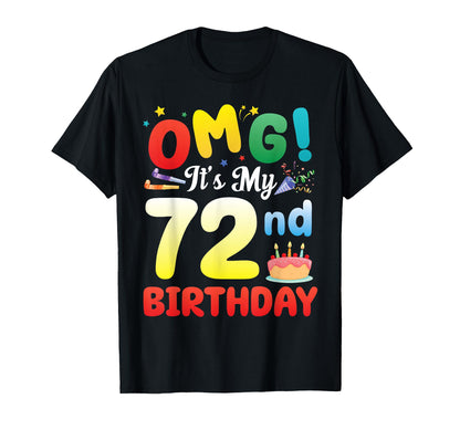 OMG It's My 72nd Birthday Happy 72 Years Old Celebrate Big T-Shirt