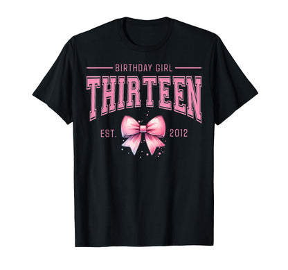 Birthday Girl Thirteen Coquette Bow Pink Aesthetic Teens Top T-Shirt