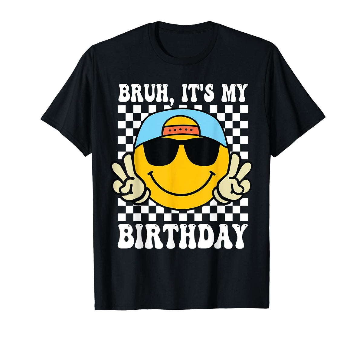Bruh It's My Birthday Smile Birthday For boys Kids T-Shirt