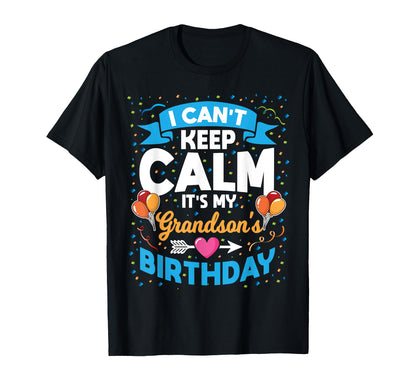 I Can't Keep Calm It's My Grandson Birthday T-Shirt