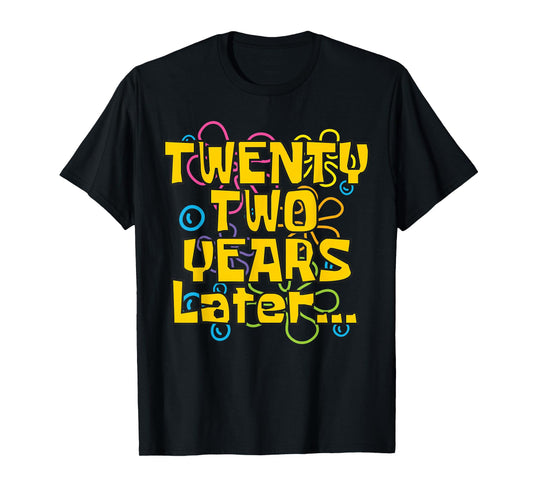 22 Years Old 22nd Birthday Funny Quote Birthday Party Meme T-Shirt