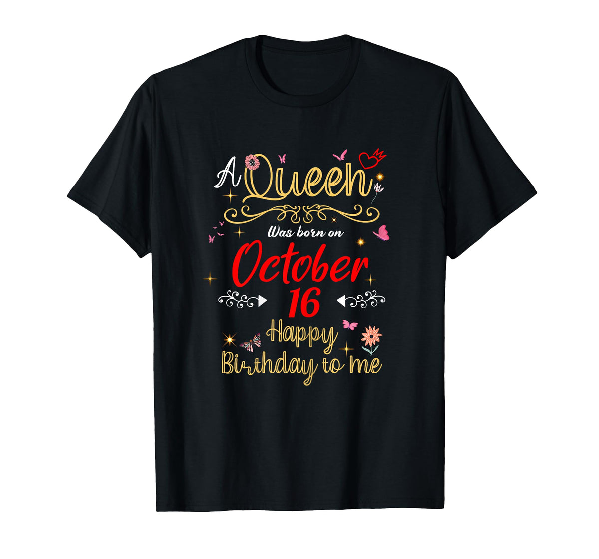 A Queen Was Born on October 16 October 16th Birthday T-Shirt