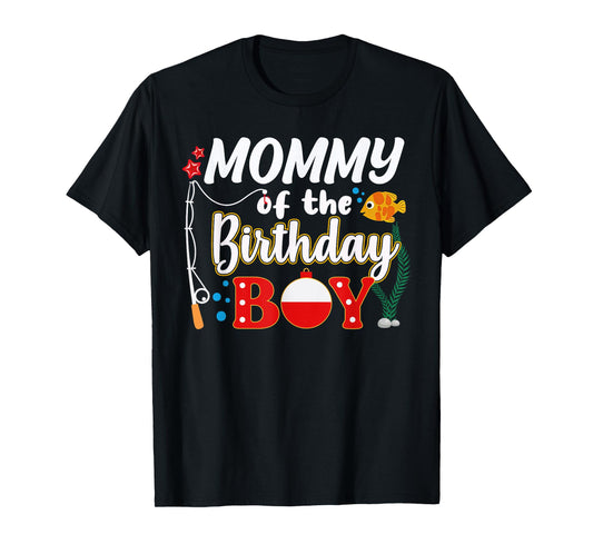 Mommy of The Birthday Boy Fishing Family Matching Bday Party T-Shirt