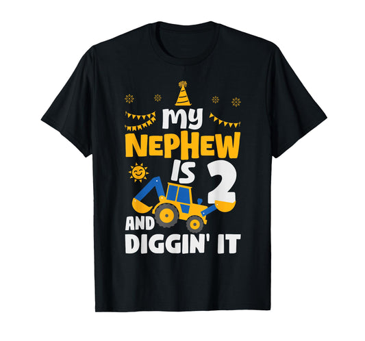 My Nephew Is 2 2nd Birthday Boy Digger Construction T-Shirt
