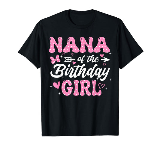 Nana of The Birthday Pink Girl Matching Family T-Shirt