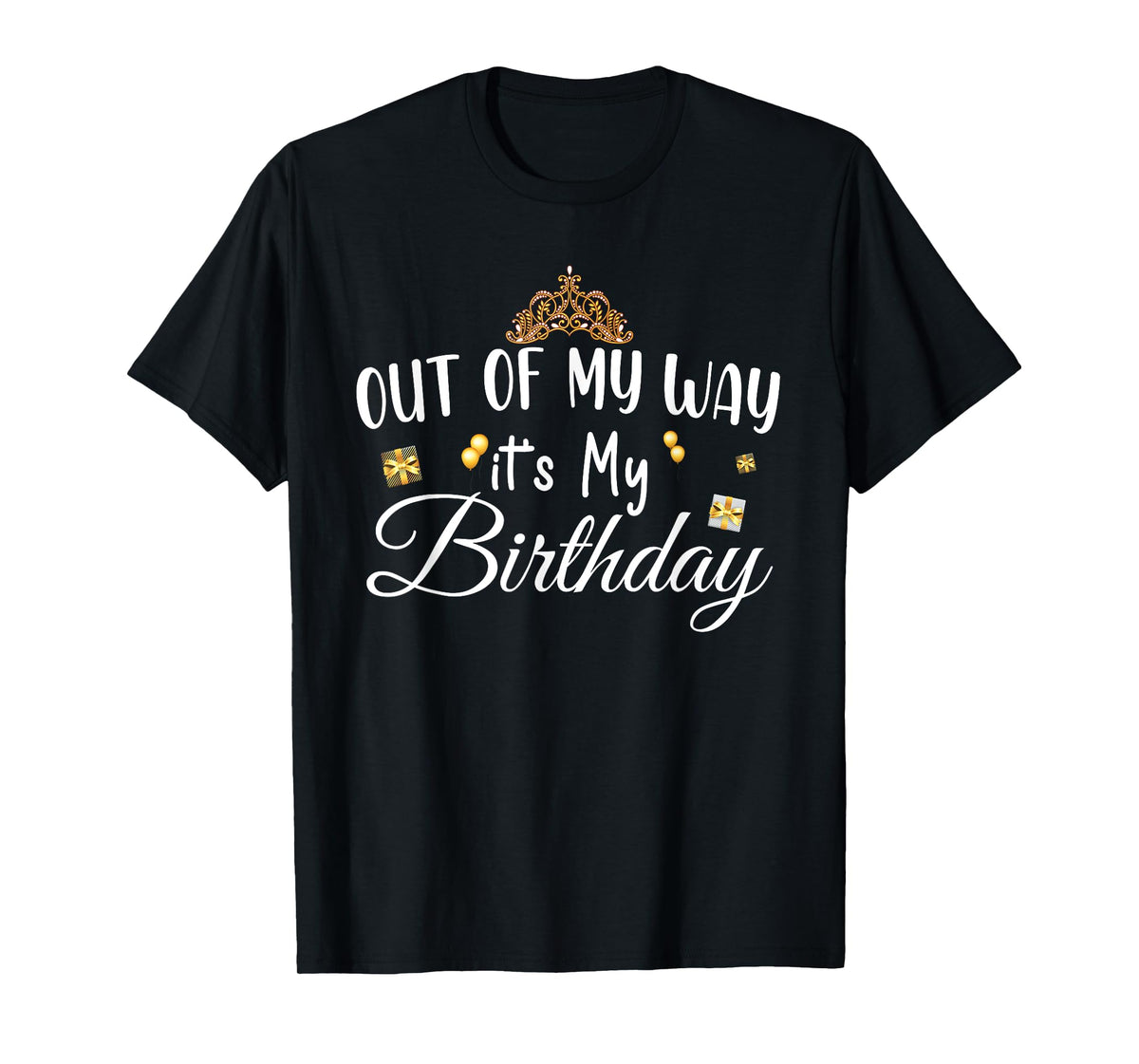funny birthday queen theme , out of my way it's my birthday T-Shirt