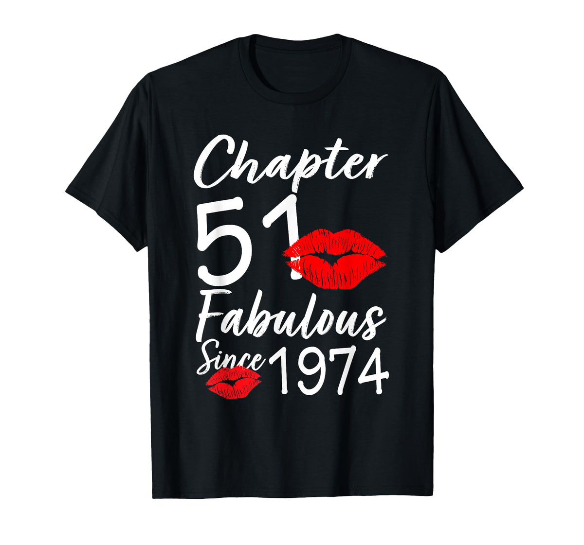 Chapter 51 Fabulous Since 1974 51st Birthday Lips For Women T-Shirt