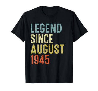 Legend Since August 1945 80th Birthday Men Women 80 Year Old T-Shirt