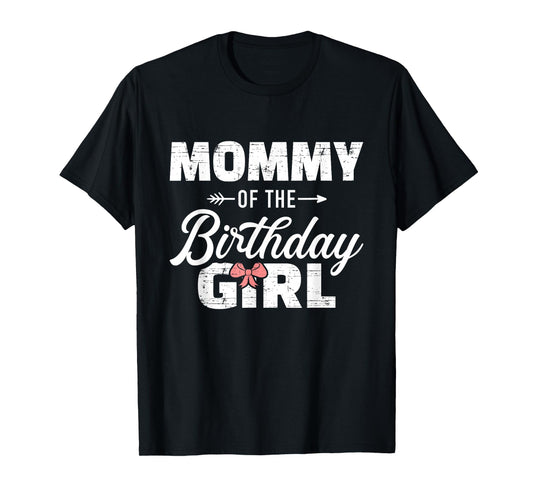 Mommy of the birthday daughter girl matching family for mom T-Shirt