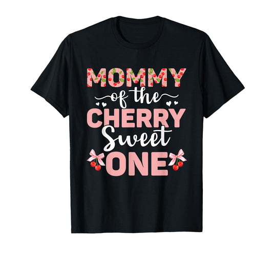 Mommy Of The Cherry Sweet One 1st Birthday Cherry Lover T-Shirt