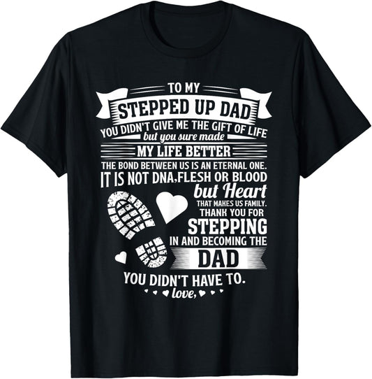 To my stepped up dad thanks for stepping in stepdad birthday T-Shirt