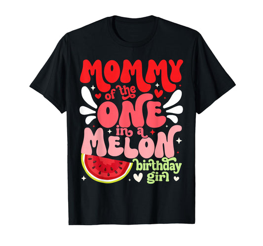Mommy of the One In A Melon Birthday Girl Watermelon First T-Shirt