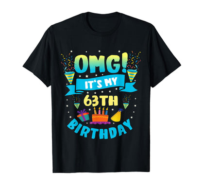 63 Year Old shirt OMG It's My 63th Birthday T-Shirt