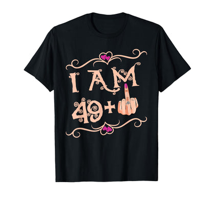 I'm 49 Plus 1 Funny 50th Birthday gift T-Shirt T-Shirt