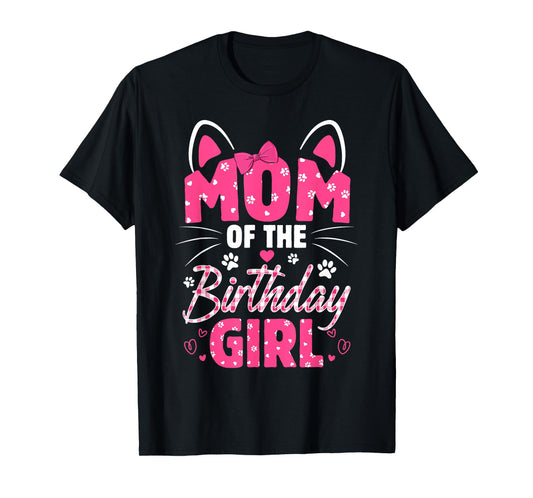 Mom Of The Birthday Girl Cat Kitty Family Matching T-Shirt