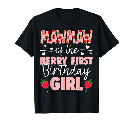 Mawmaw Of The Berry First Birthday Girl Sweet Strawberry T-Shirt