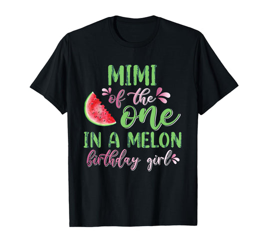 Mimi Of The One In A Melon Birthday Girl T-Shirt