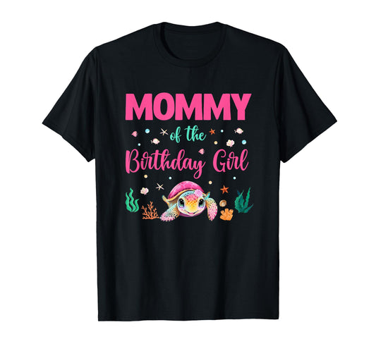 Mommy Of The Birthday Girl Sea Turtle Ocean Birthday Party T-Shirt