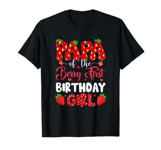 Papa Of The Berry First Birthday Of Girl Strawberry T-Shirt