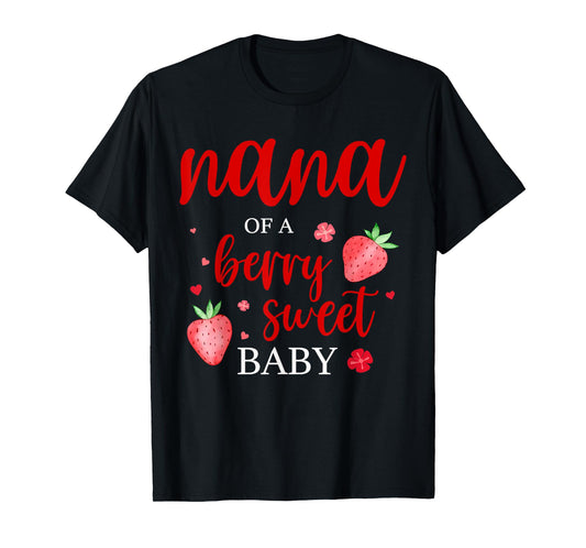 Nana Of A Berry Sweet One Strawberry Baby First Birthday T-Shirt