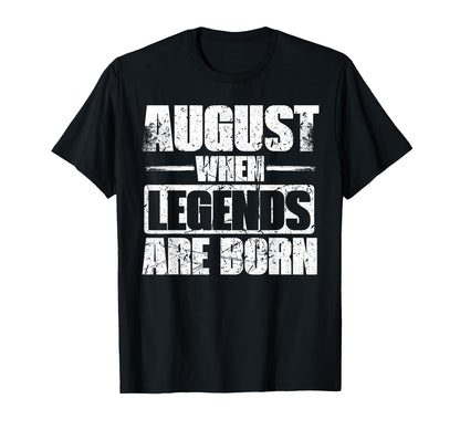 August When legends are born Birthday Month Design T-Shirt