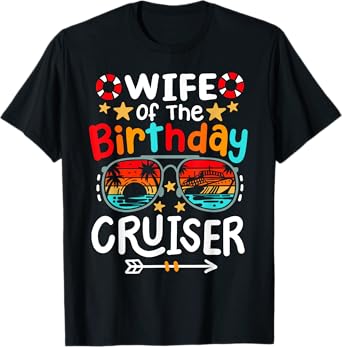 Wife of the Birthday Cruiser Funny Family Cruise Squad Women T-Shirt