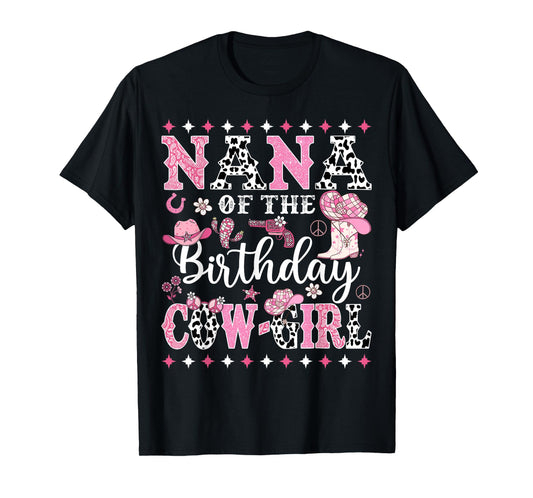 Nana Of The Birthday CowGirl Rodeo CowGirl Birthday T-Shirt