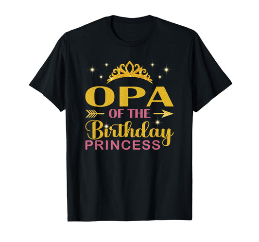 Opa Of The Birthday Princess Birthday Girl Kid Family T-Shirt