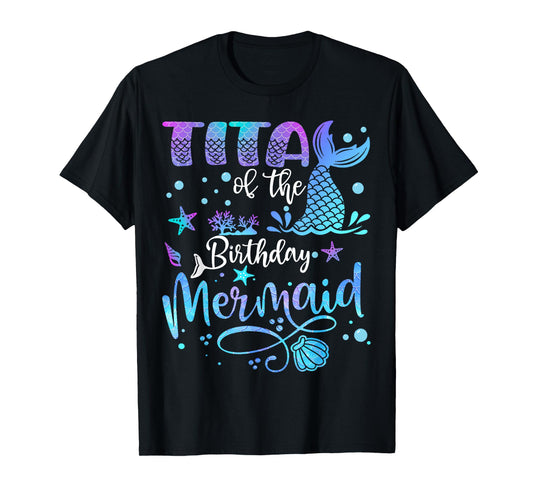 Tita Of The Birthday Mermaid Bday Party Mermaid T-Shirt