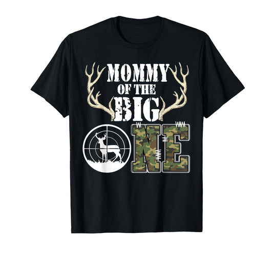 Mommy of The Big One 1st Birthday Boy Deer Hunter Camouflage T-Shirt