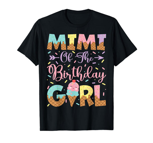 Mimi Of The Birthday Girl Ice Cream Lover Party T-Shirt