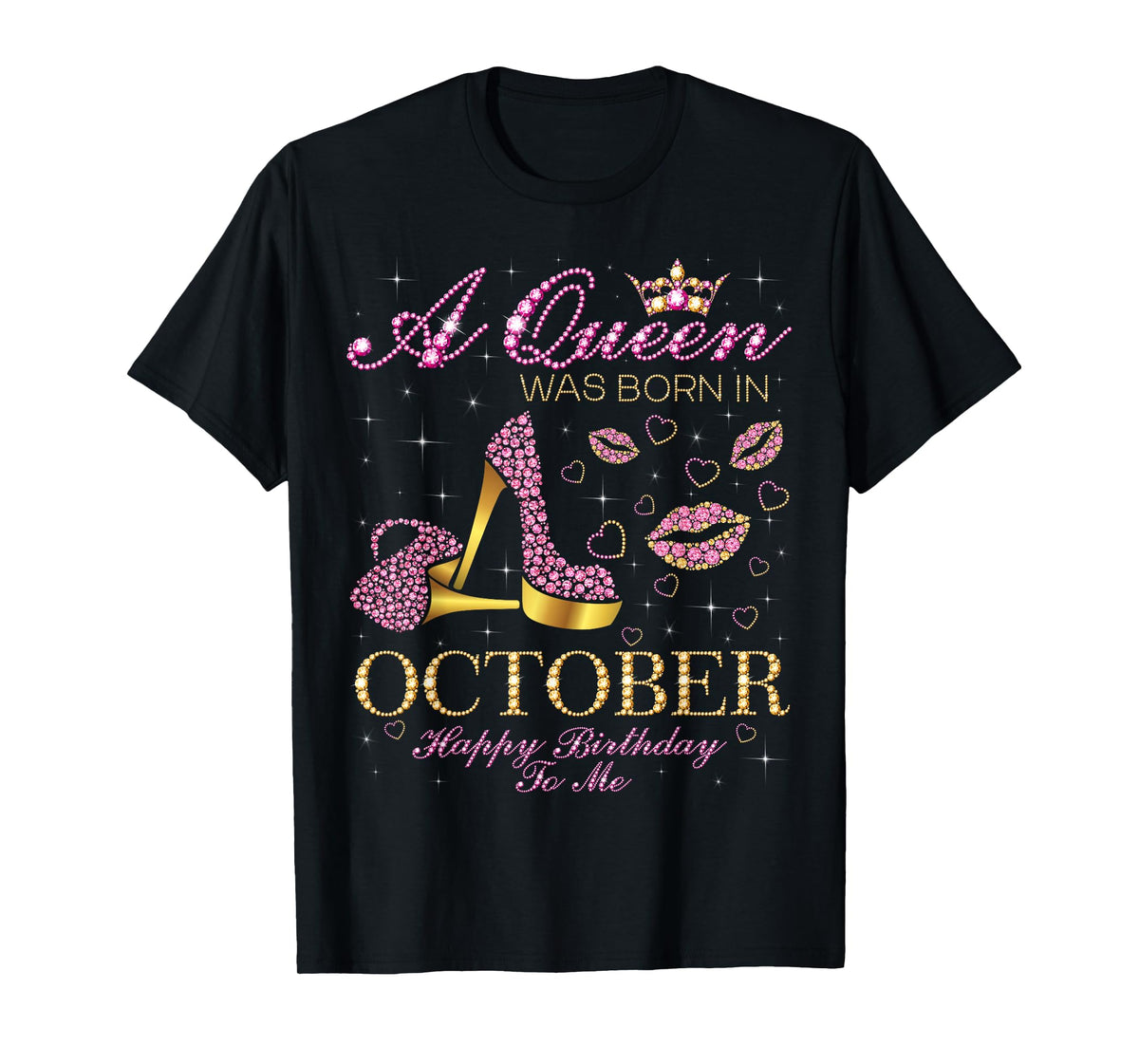 A Queen Was Born In October Happy Birthday To Me T-Shirt