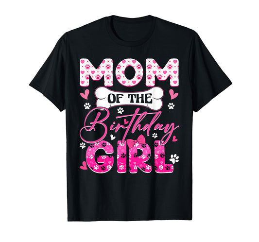 Mom Of The Birthday Girl Dogs Paw Theme Family Party T-Shirt