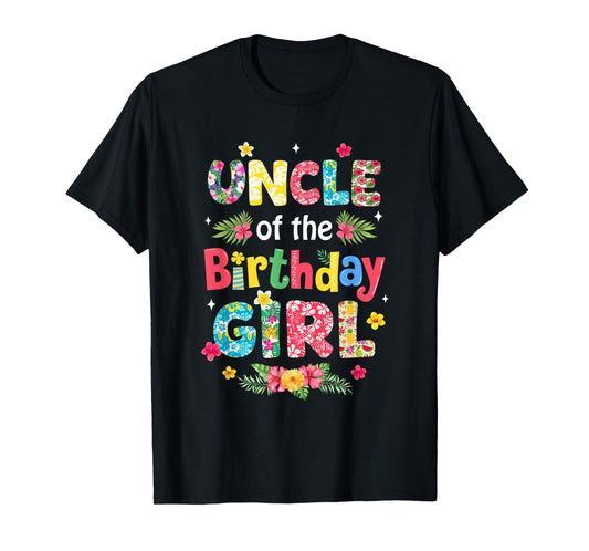 Uncle Of The Birthday Girl Hawaii Family Party Decor T-Shirt
