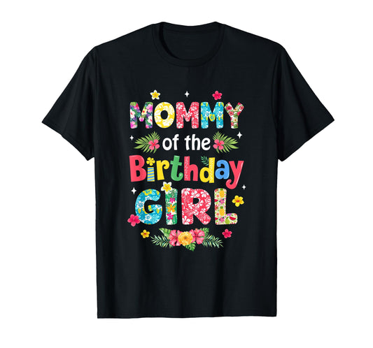 Mommy Of The Birthday Girl Hawaii Family Party Decor T-Shirt