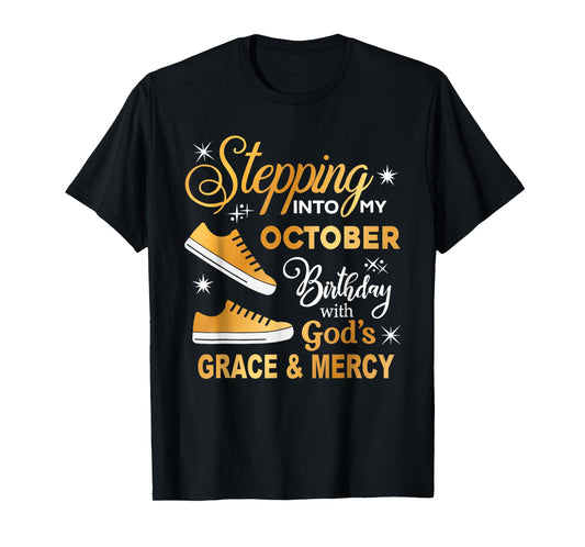 Women Stepping Into My October Birthday with God Grace Mercy T-Shirt
