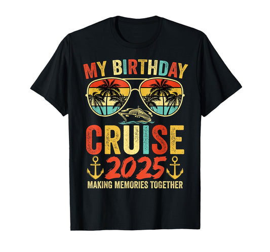 My Birthday Cruise 2025 Bday Party Cruise Ship Vacation Trip T-Shirt
