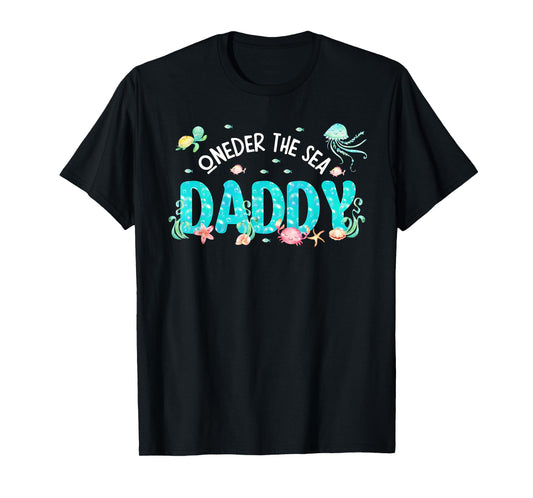 Mens Under Sea Daddy Birthday Girl Boy Matching Family Party T-Shirt