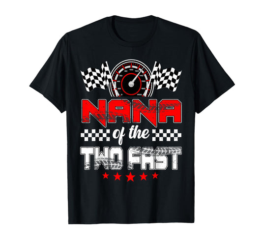 Nana of The Two Fast Second Birthday Racing Car Family T-Shirt