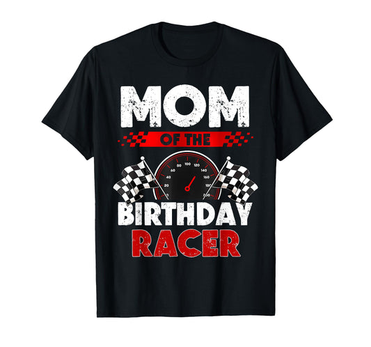Mom of The Birthday Racer Race Car Party Matching Family T-Shirt