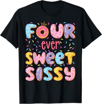 Four Ever Sweet Sissy 4Th Birthday Girl Donut Lover T-Shirt