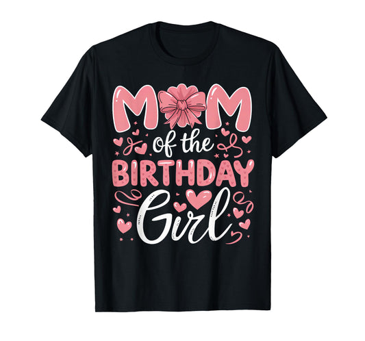 Mom Of The Birthday Girl Family Pink Coquette Bow B-day Girl T-Shirt