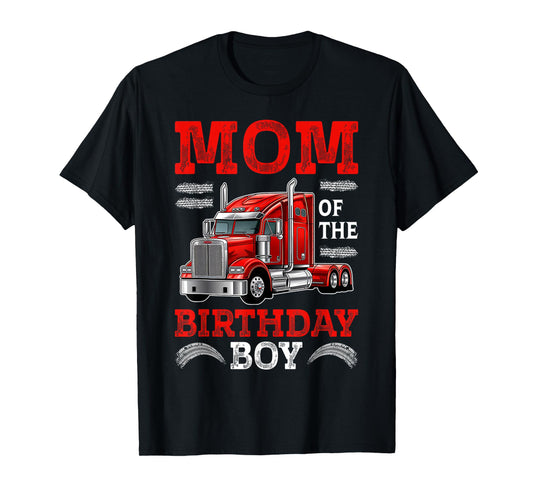 Mom Of The Birthday Boy Semi Truck Family Birthday Squad T-Shirt