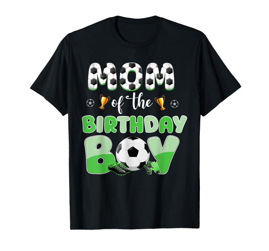 Mom Of The Birthday Boy Soccer Group Family Matching T-Shirt
