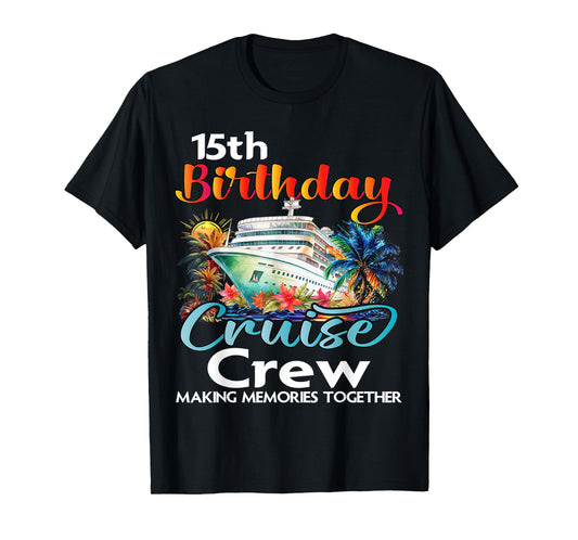 15th Birthday Cruise Crew Friends Family Vacation Matching T-Shirt